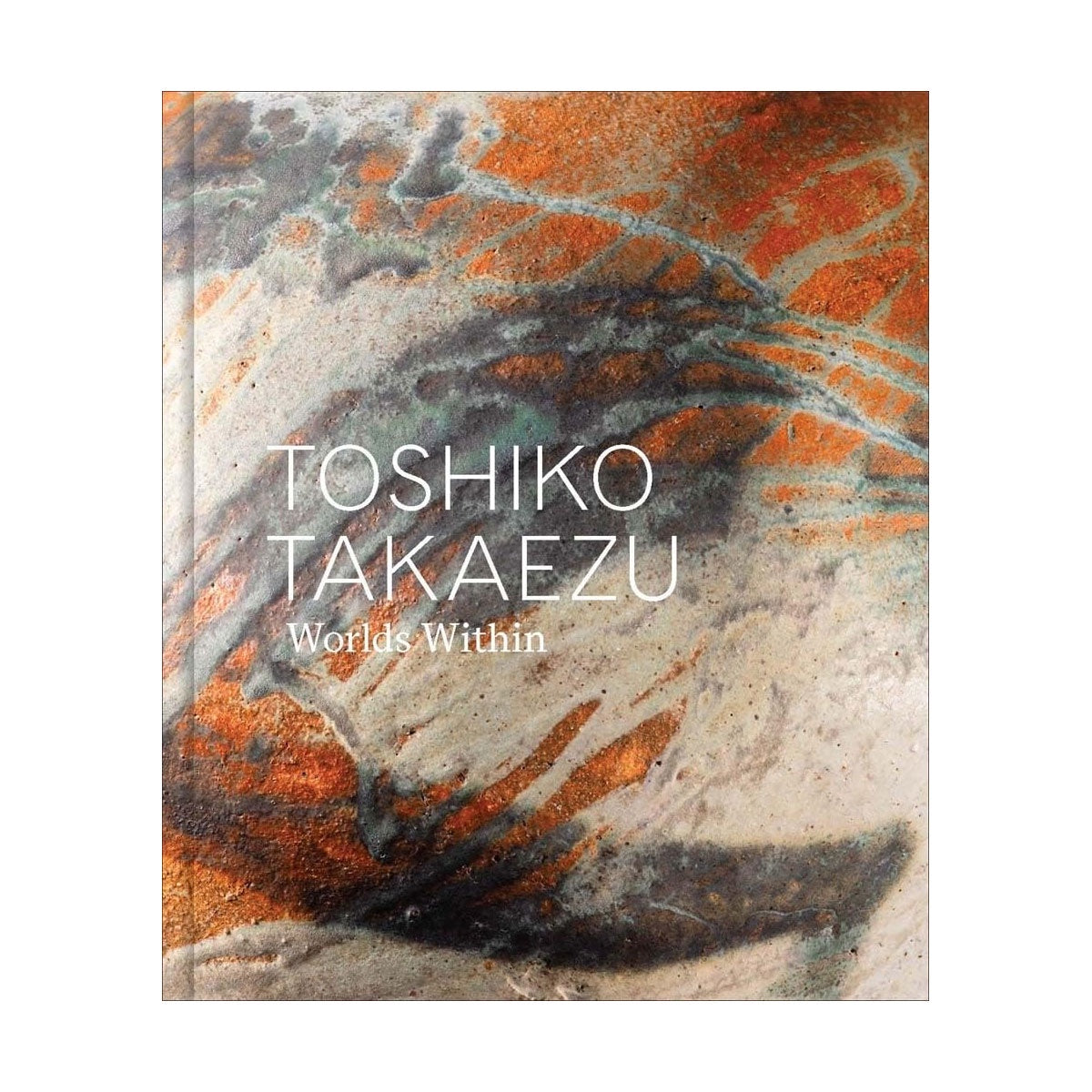 Toshiko Takaezu - Worlds Within