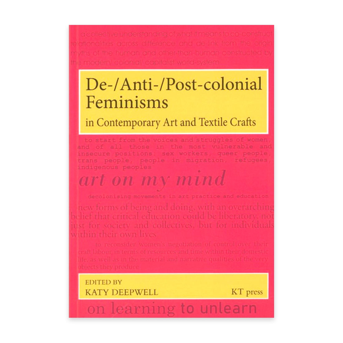 De- Anti- Post-colonial Feminisms in Contemporary Art and Textile Crafts